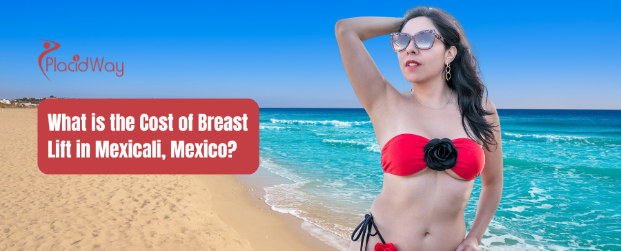 What is the Cost of Breast Lift in Mexicali, Mexico?