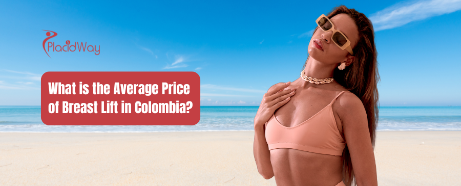 How Much is the Average Price of a Breast Lift in Colombia