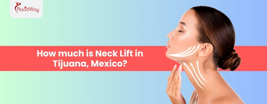 How much is Neck Lift in Tijuana, Mexico?