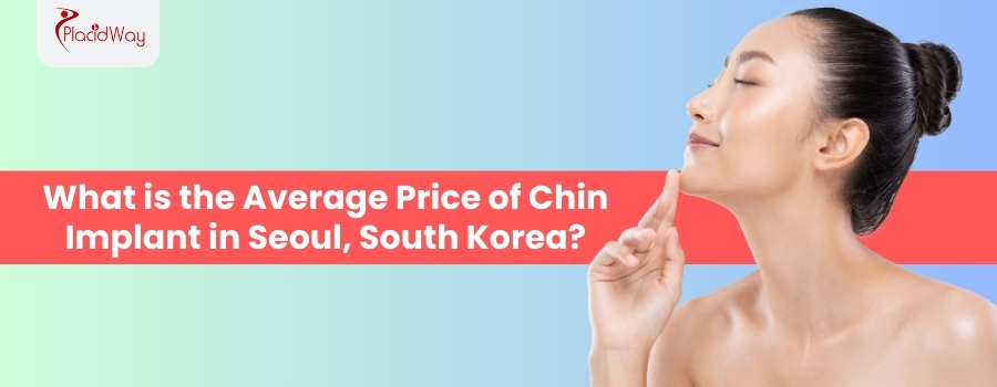 What is the Average Price of Chin Implant in Seoul, South Korea?