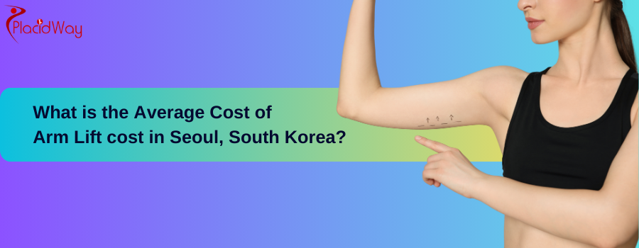 Arm Lift cost in Seoul, South Korea