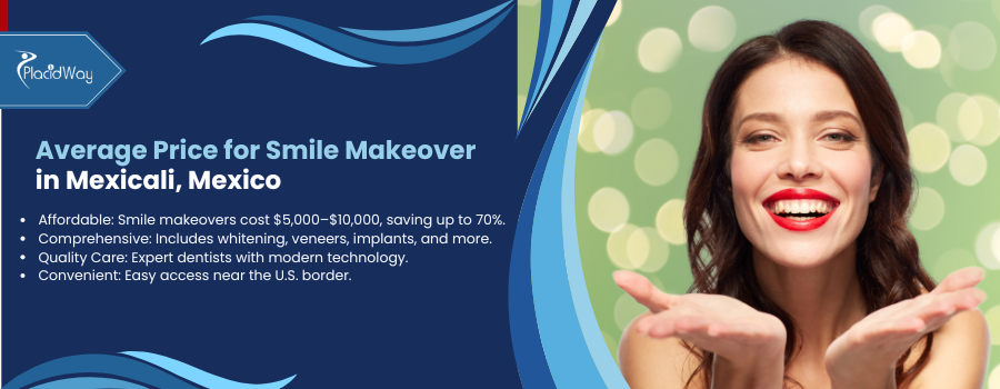 Average Price for Smile Makeover in Mexicali, Mexico