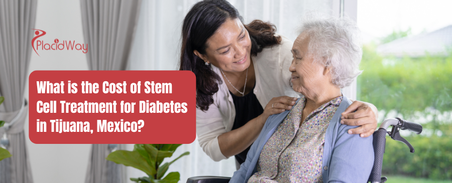 What is the Cost of Stem Cell Treatment for Diabetes in Tijuana, Mexico