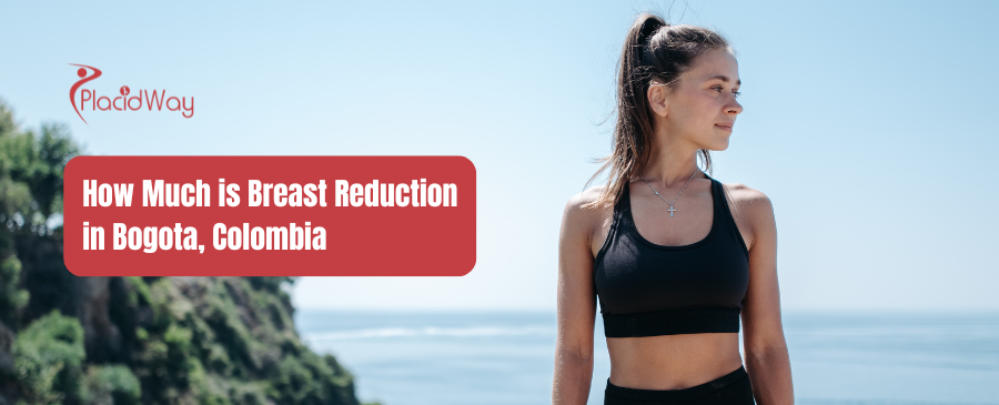 How Much is Breast Reduction in Bogota, Colombia