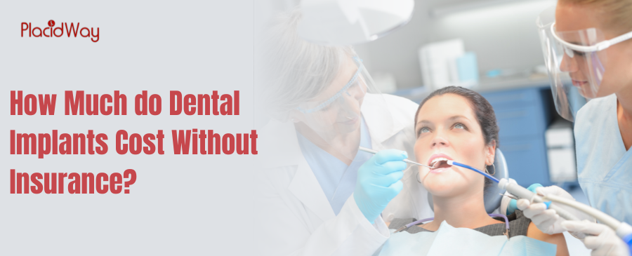 How Much do Dental Implants Cost Without Insurance