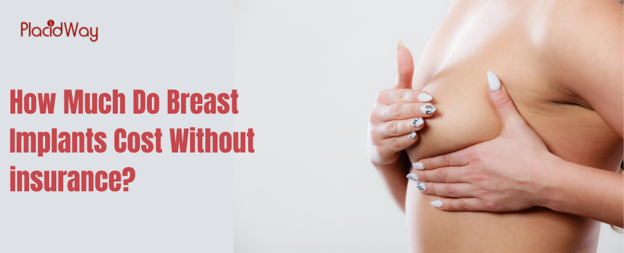 How Much Do Breast Implants Cost Without insurance?