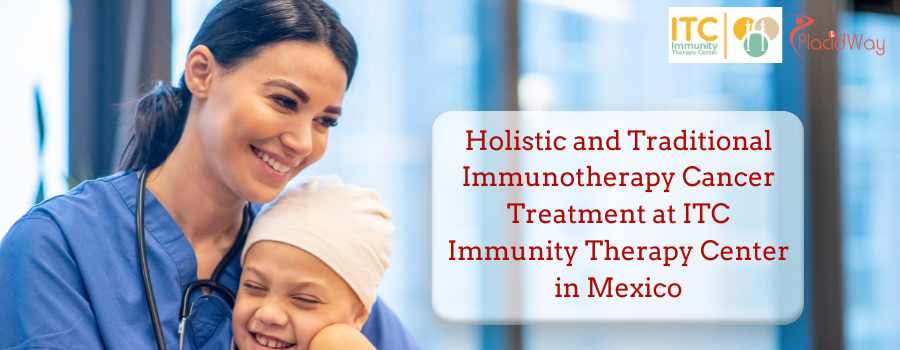 Holistic And Traditional Immunotherapy Cancer Treatment At Itc Immunity Therapy Center In Mexico