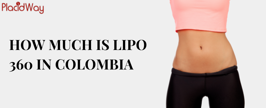 how much is 360 liposuction in colombia